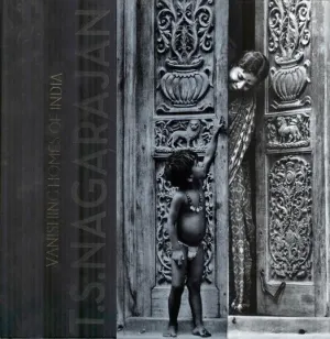 T.S. Nagarajan: Vanishing Homes of India